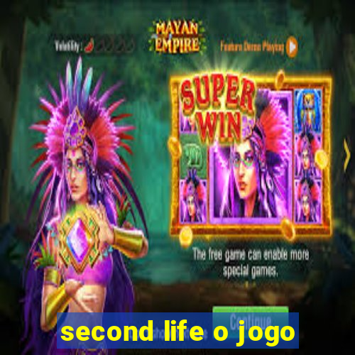 second life o jogo